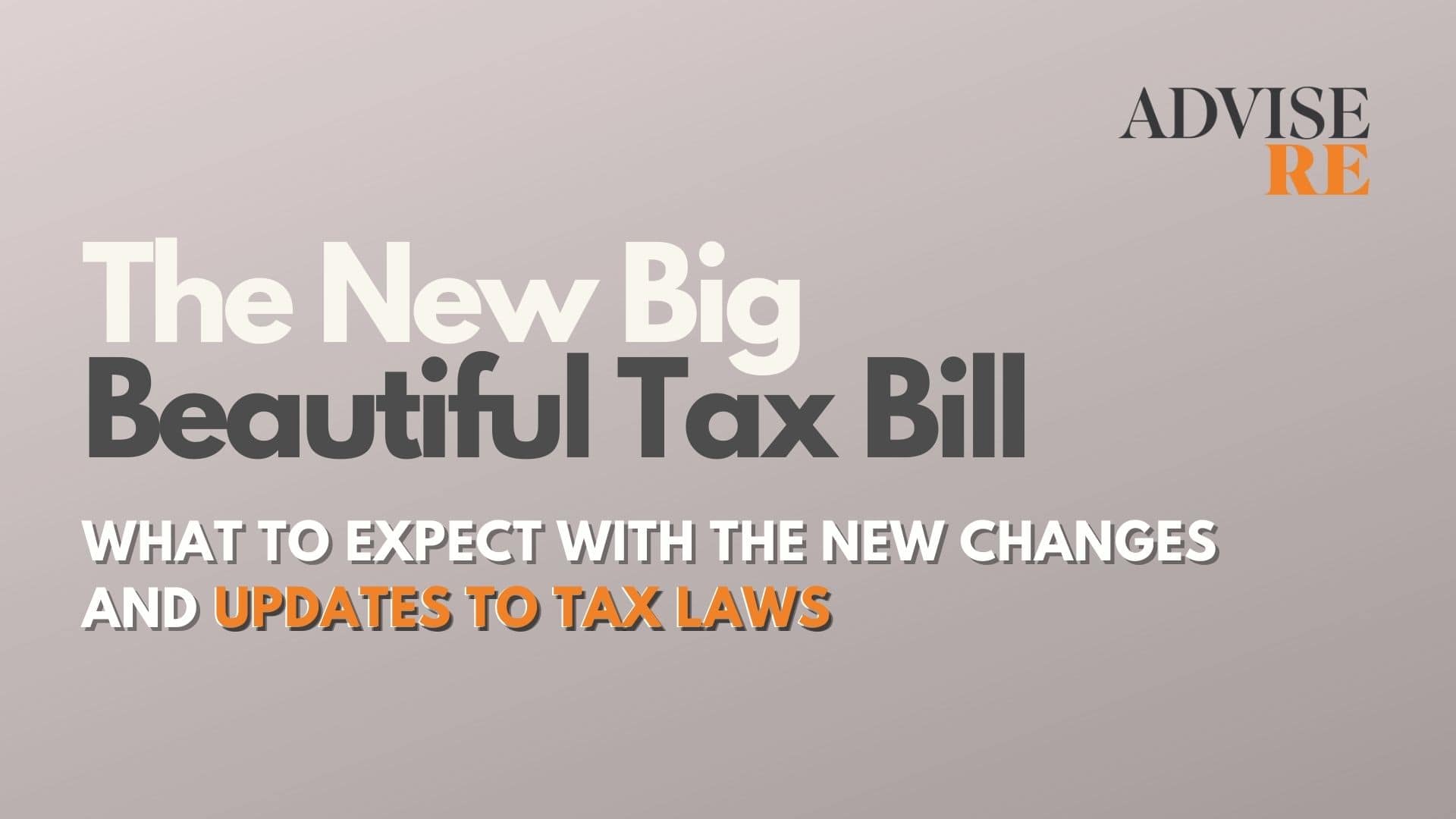 2025 Tax Law Changes Explained What The One Big Beautiful Bill Act