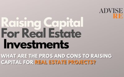Raising capital for real estate investments graphic highlighting pros and cons of capital raising strategies, Advise RE branding.